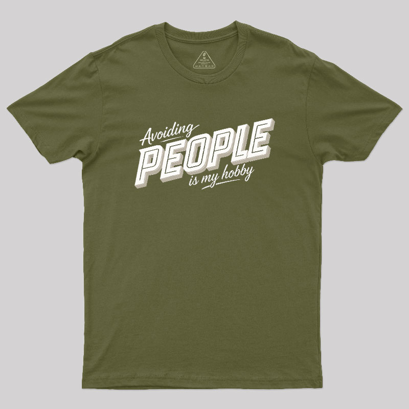 Avoiding People Is My Hobby Geek T-Shirt