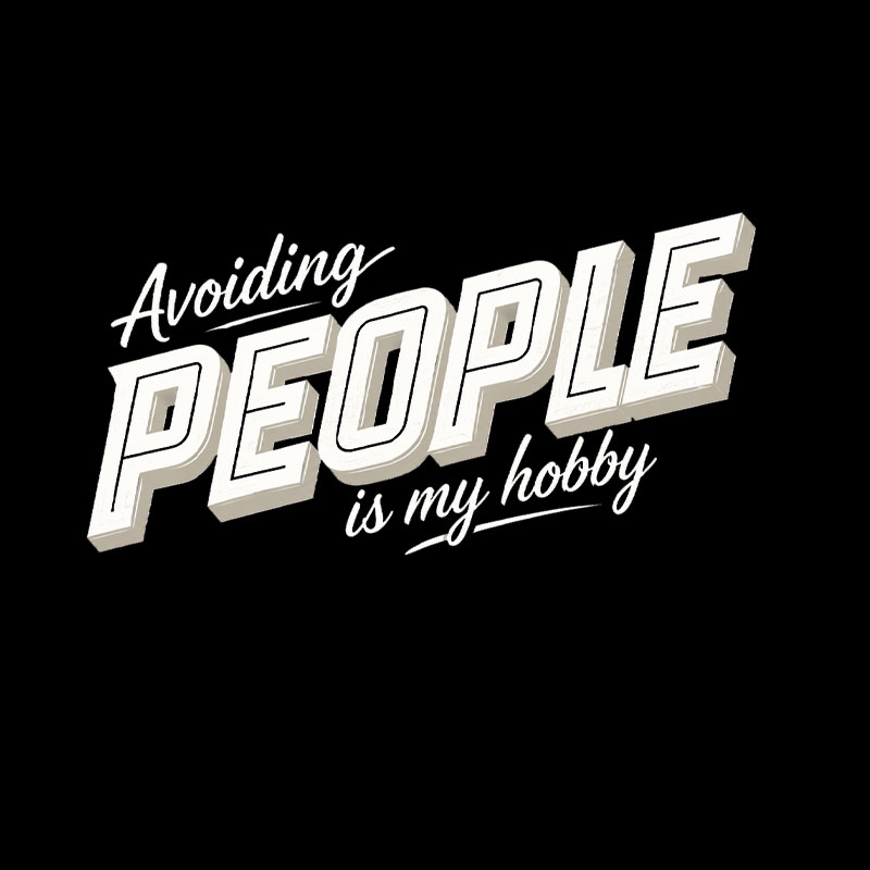 Avoiding People Is My Hobby Geek T-Shirt