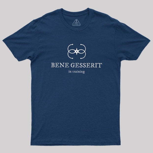 Bene Gesserit in Training Geek T-Shirt