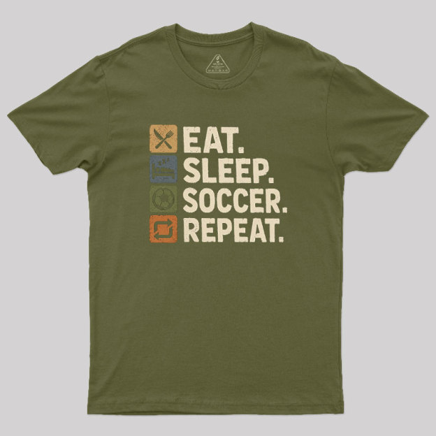 Eat. Sleep. Soccer. Repeat Geek T-Shirt