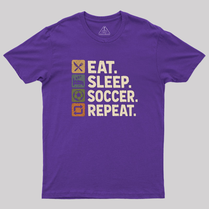 Eat. Sleep. Soccer. Repeat Geek T-Shirt