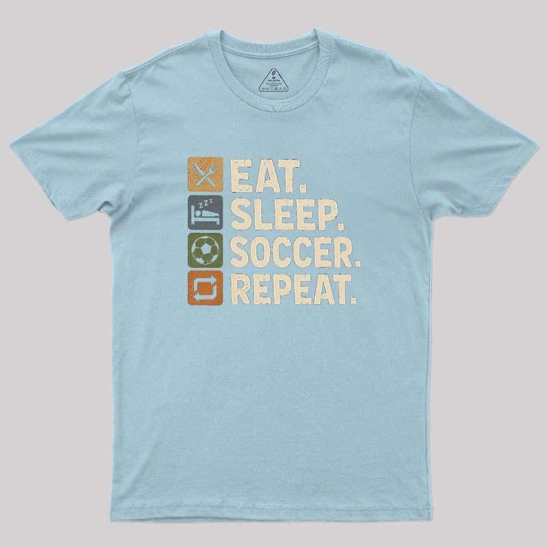 Eat. Sleep. Soccer. Repeat Geek T-Shirt