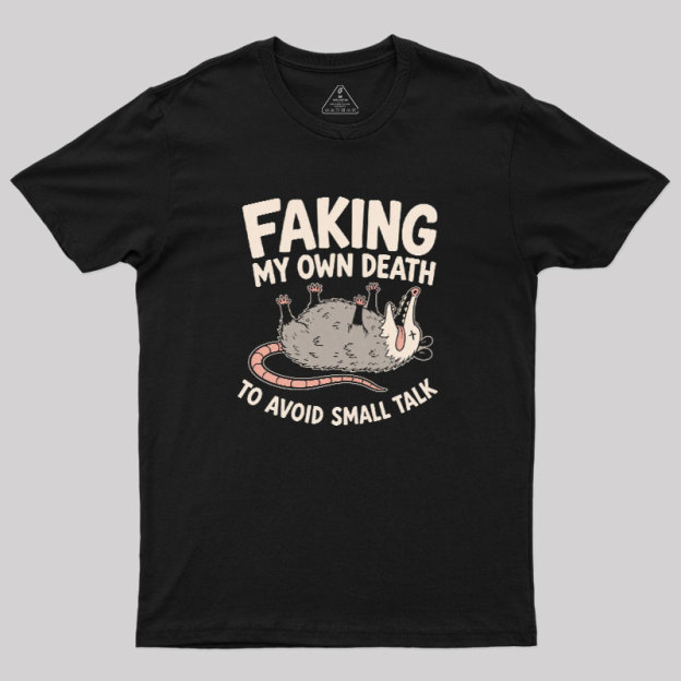 Faking My Own Death Geek T-Shirt