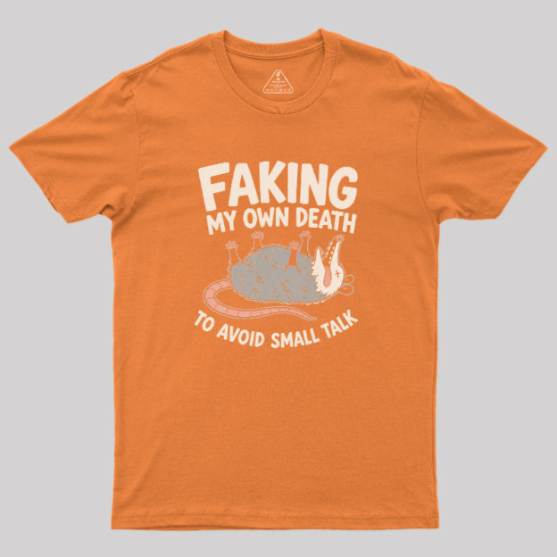 Faking My Own Death Geek T-Shirt
