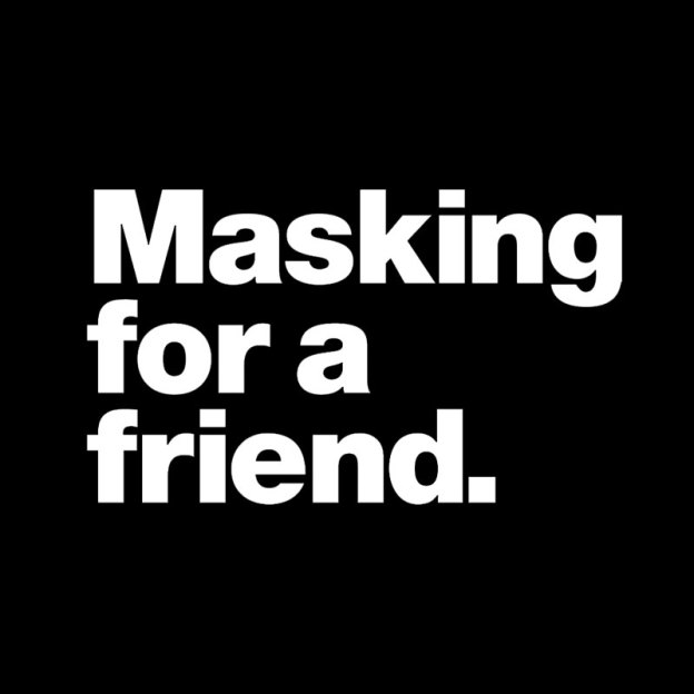 Masking For a Friend Geek T-Shirt