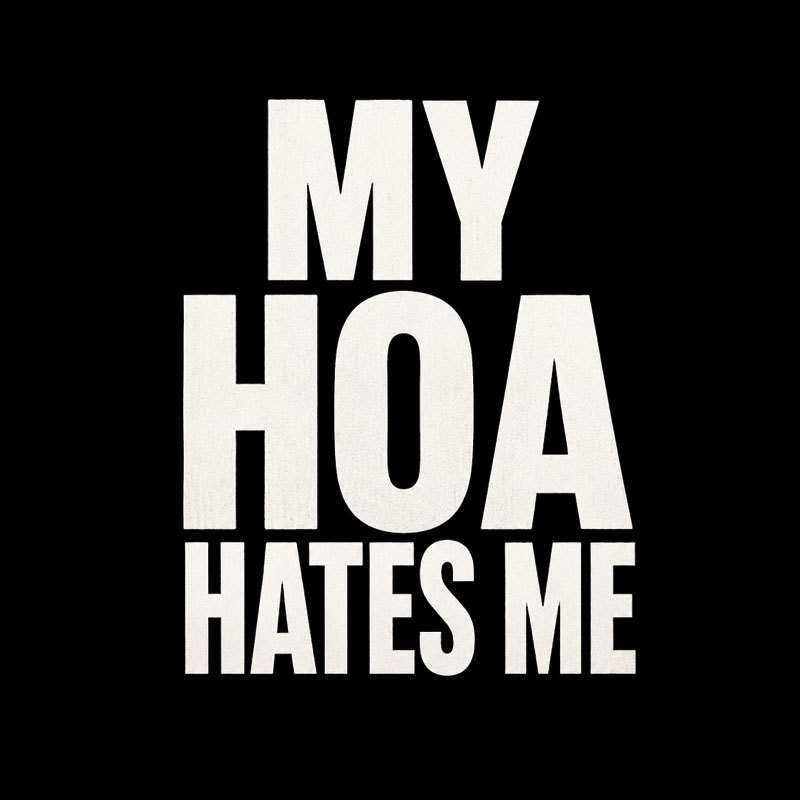 My HOA Hates Me Geek T-Shirt
