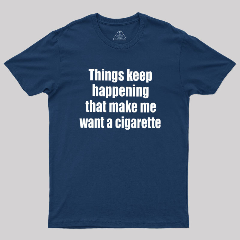 Need a Cigarette Geek T-Shirt