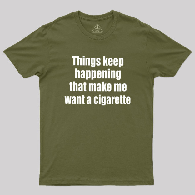 Need a Cigarette Geek T-Shirt
