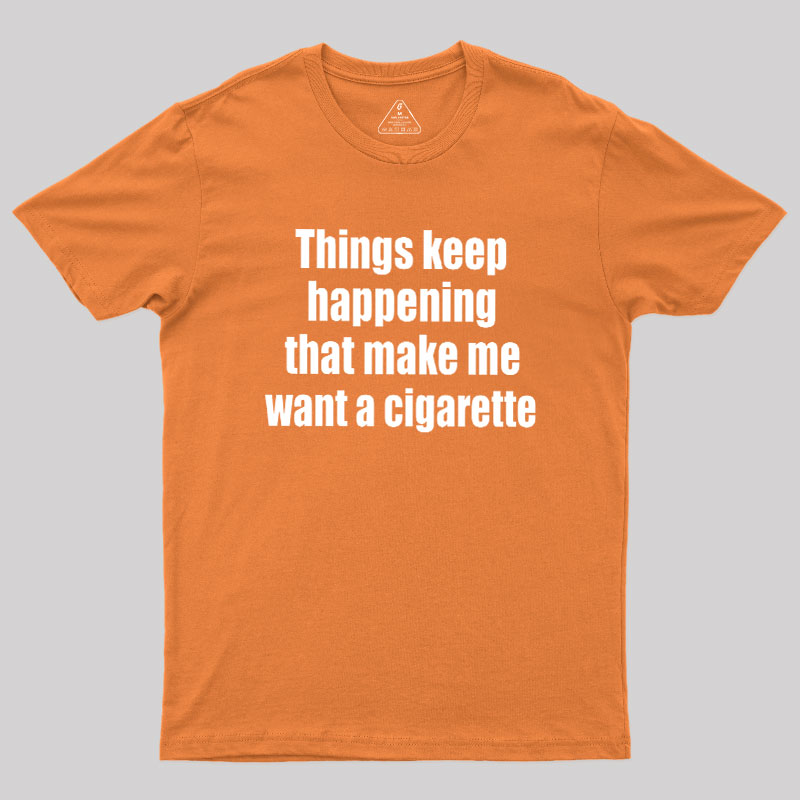 Need a Cigarette Geek T-Shirt