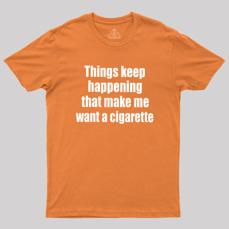 Need a Cigarette Geek T-Shirt