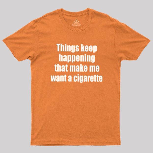 Need a Cigarette Geek T-Shirt