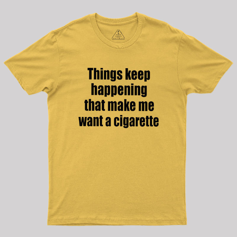 Need a Cigarette Geek T-Shirt