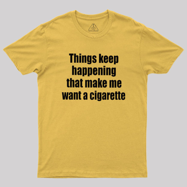 Need a Cigarette Geek T-Shirt