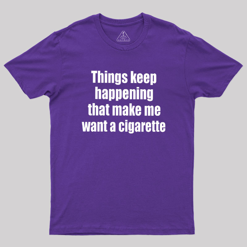 Need a Cigarette Geek T-Shirt