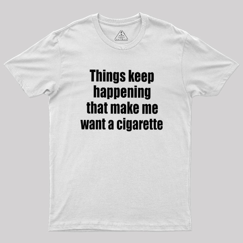 Need a Cigarette Geek T-Shirt