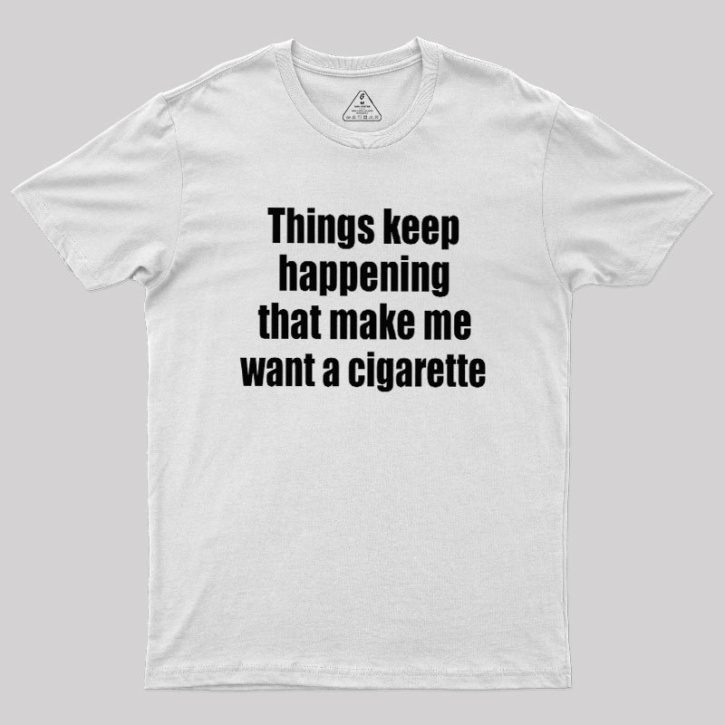 Need a Cigarette Geek T-Shirt