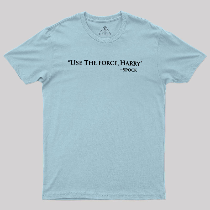 Use The Force Geek T-Shirt