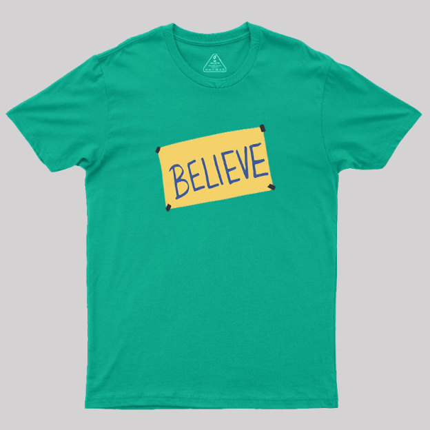 Believe Geek T-Shirt