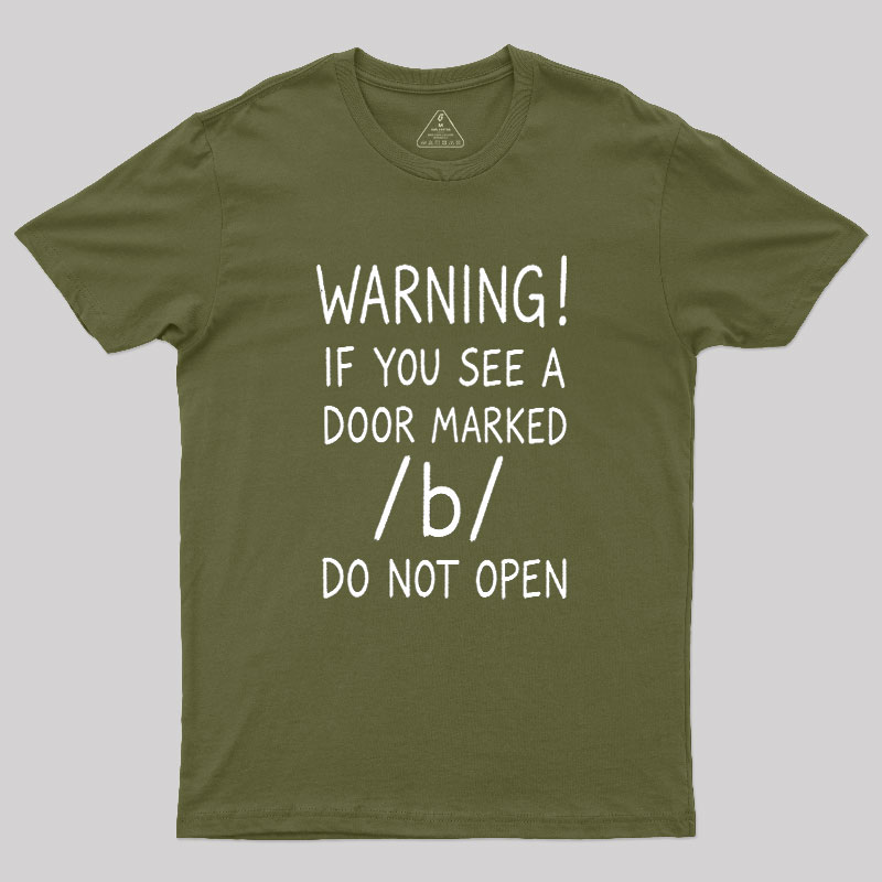 Warning Do not open marked door Geek T-Shirt