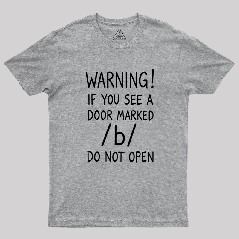Warning Do not open marked door Geek T-Shirt
