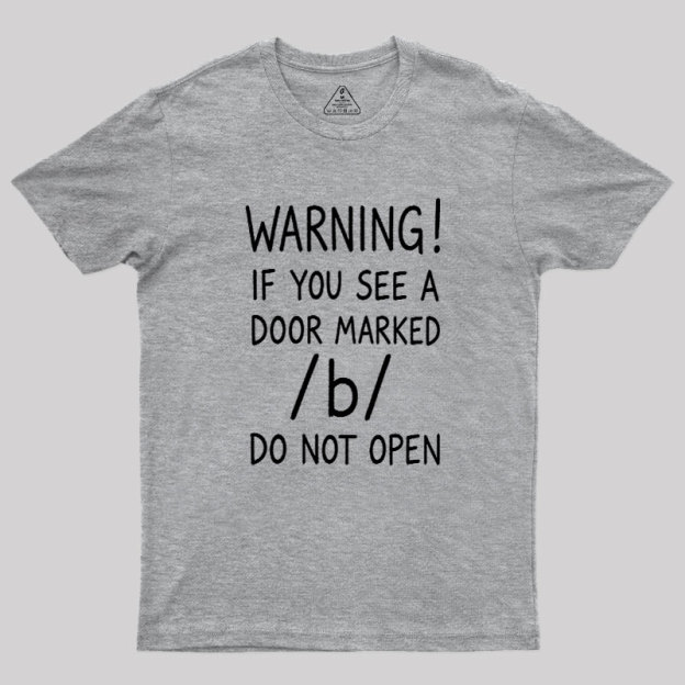 Warning Do not open marked door Geek T-Shirt