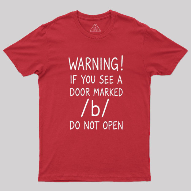 Warning Do not open marked door Geek T-Shirt