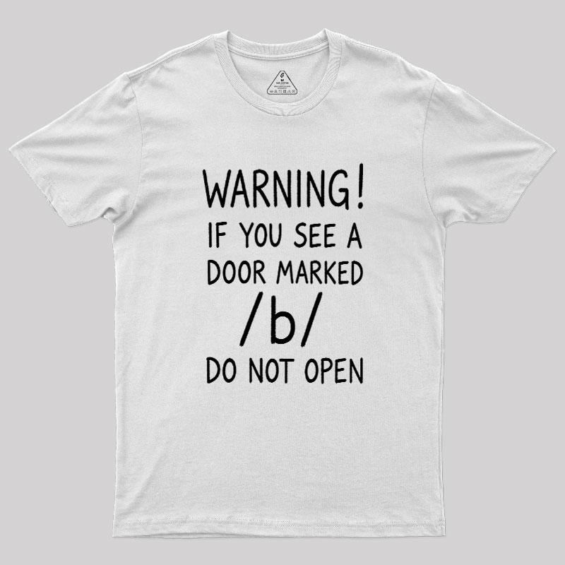 Warning Do not open marked door Geek T-Shirt