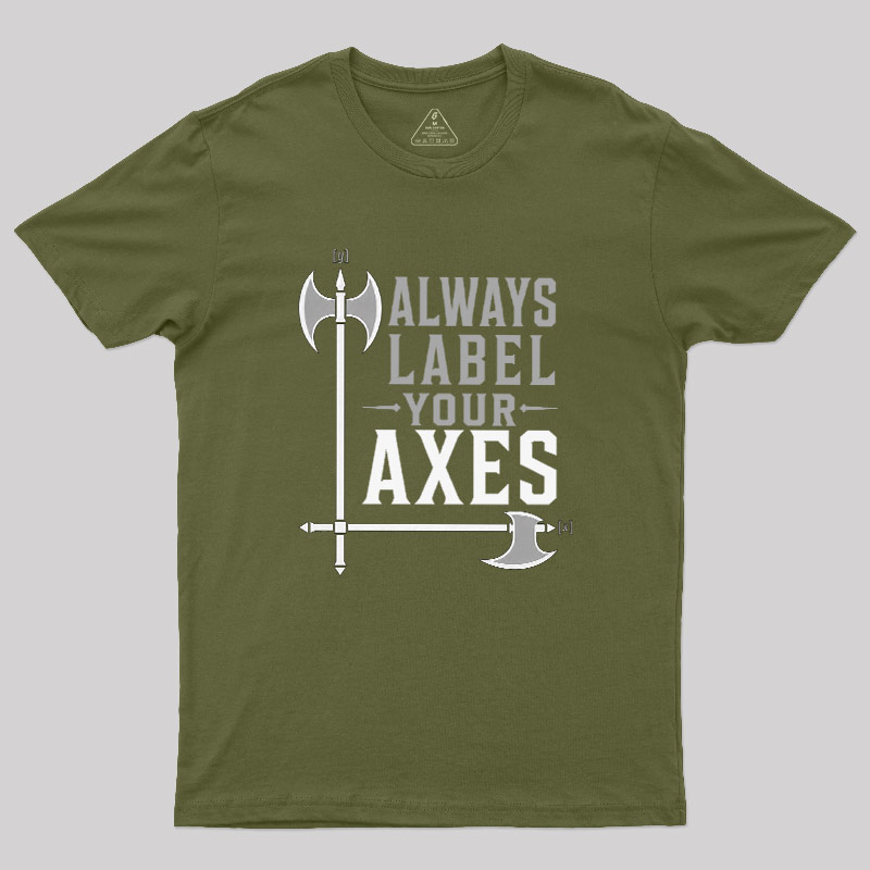 Always Label Your Axes Geek T-Shirt