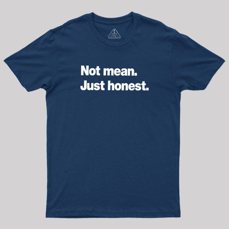 Not Mean Just Honest Geek T-Shirt