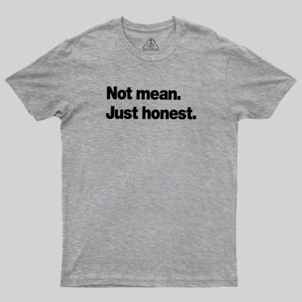 Not Mean Just Honest Geek T-Shirt