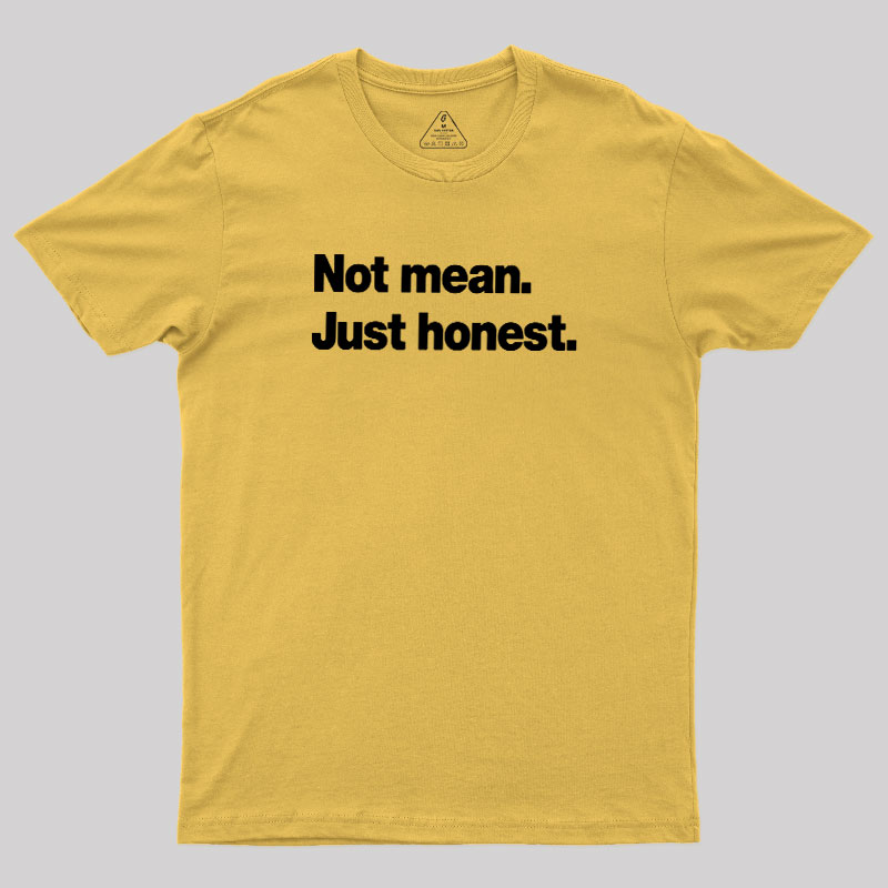 Not Mean Just Honest Geek T-Shirt