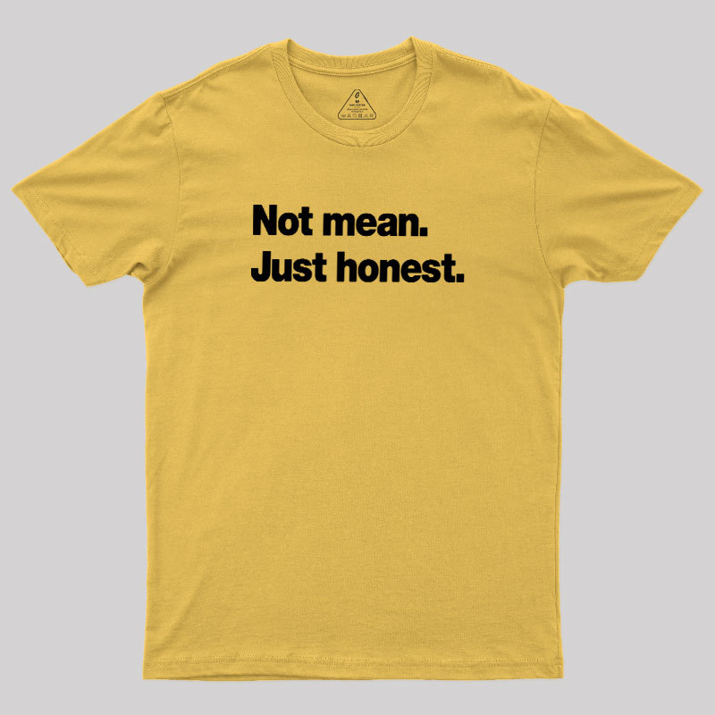 Not Mean Just Honest Geek T-Shirt