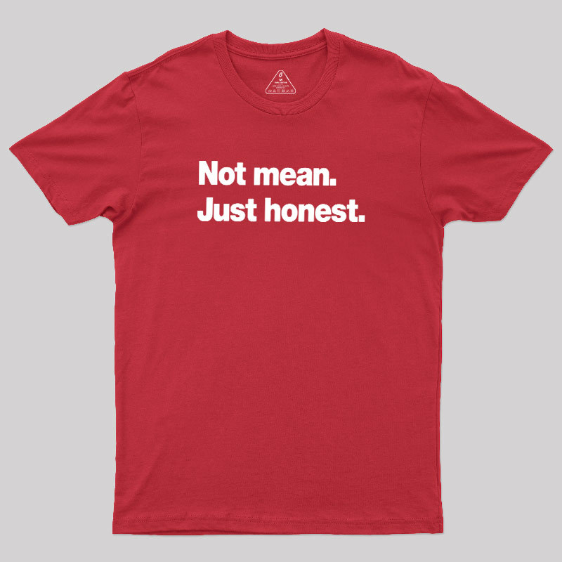 Not Mean Just Honest Geek T-Shirt