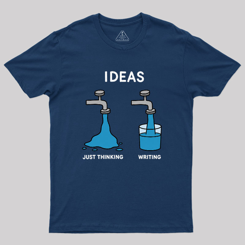 Ideas About Thinking And Writing Geek T-Shirt
