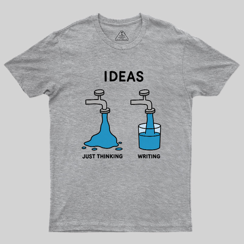 Ideas About Thinking And Writing Geek T-Shirt
