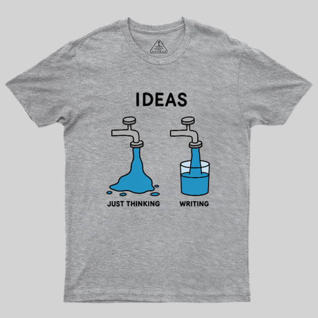 Ideas About Thinking And Writing Geek T-Shirt