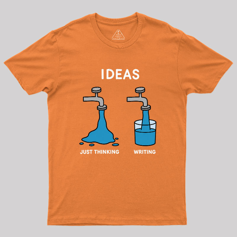 Ideas About Thinking And Writing Geek T-Shirt