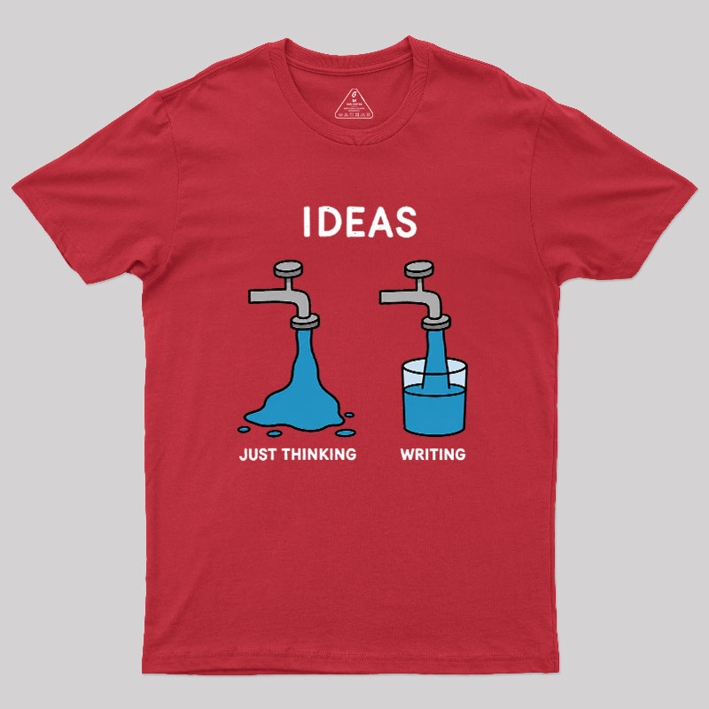 Ideas About Thinking And Writing Geek T-Shirt