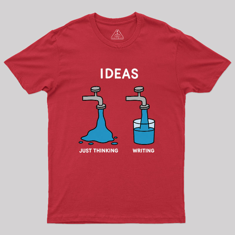 Ideas About Thinking And Writing Geek T-Shirt