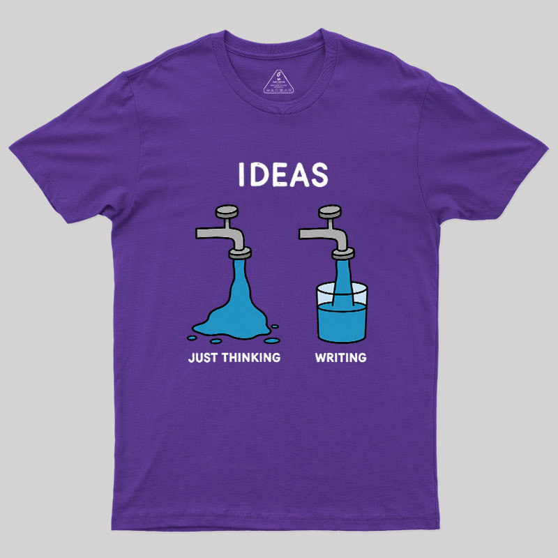 Ideas About Thinking And Writing Geek T-Shirt