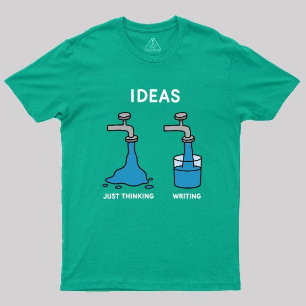 Ideas About Thinking And Writing Geek T-Shirt