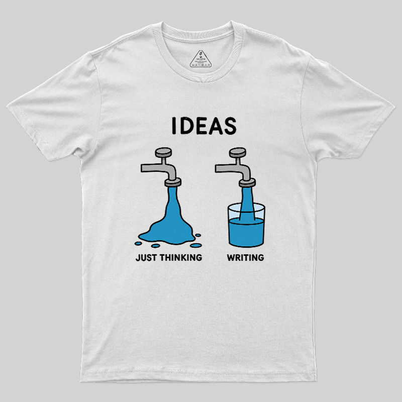 Ideas About Thinking And Writing Geek T-Shirt