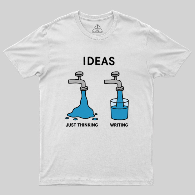 Ideas About Thinking And Writing Geek T-Shirt