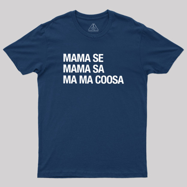 Mama Se Mama Sa Ma Ma Coosa Geek T-Shirt