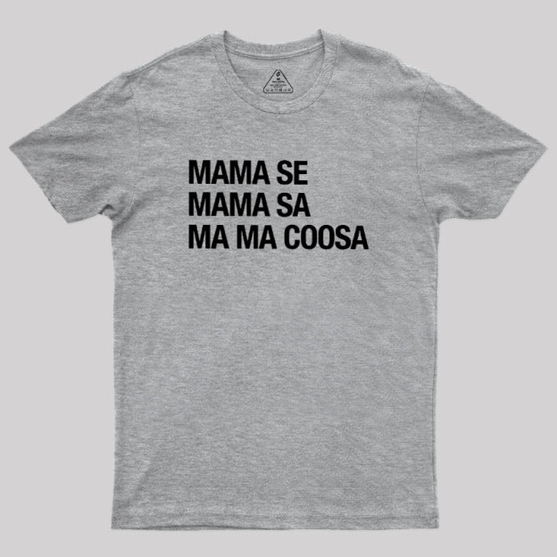 Mama Se Mama Sa Ma Ma Coosa Geek T-Shirt