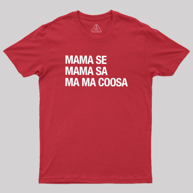 Mama Se Mama Sa Ma Ma Coosa Geek T-Shirt
