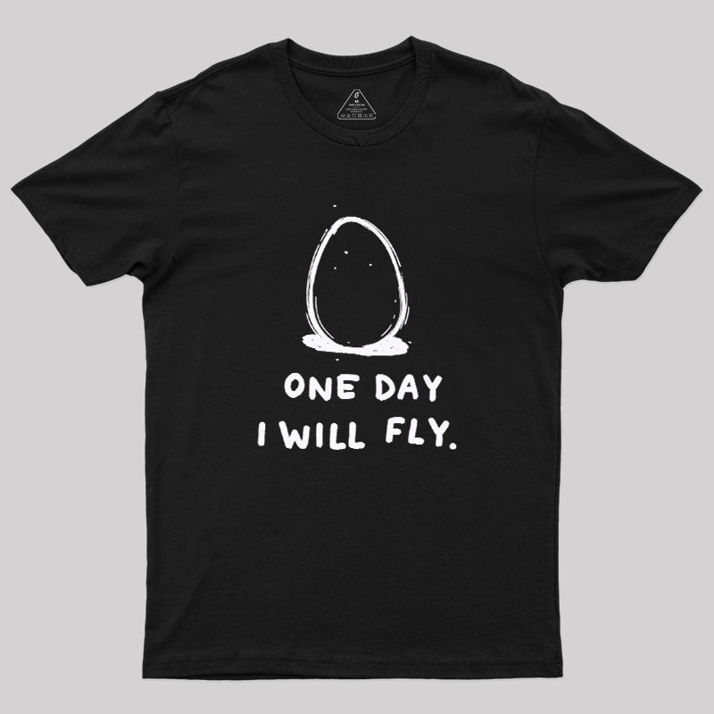 One Day I Will Fly Geek T-Shirt