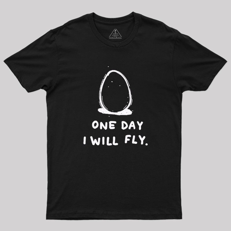 One Day I Will Fly Geek T-Shirt