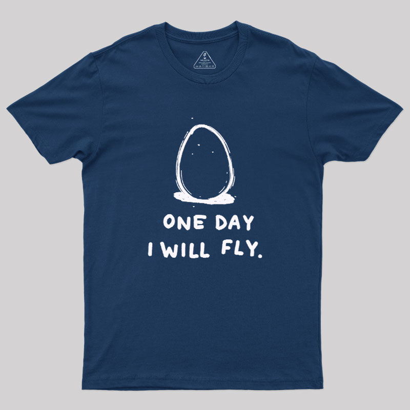 One Day I Will Fly Geek T-Shirt
