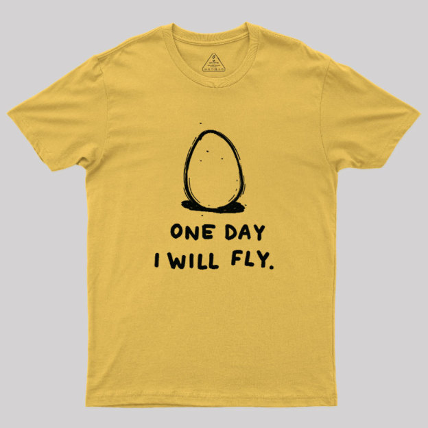 One Day I Will Fly Geek T-Shirt